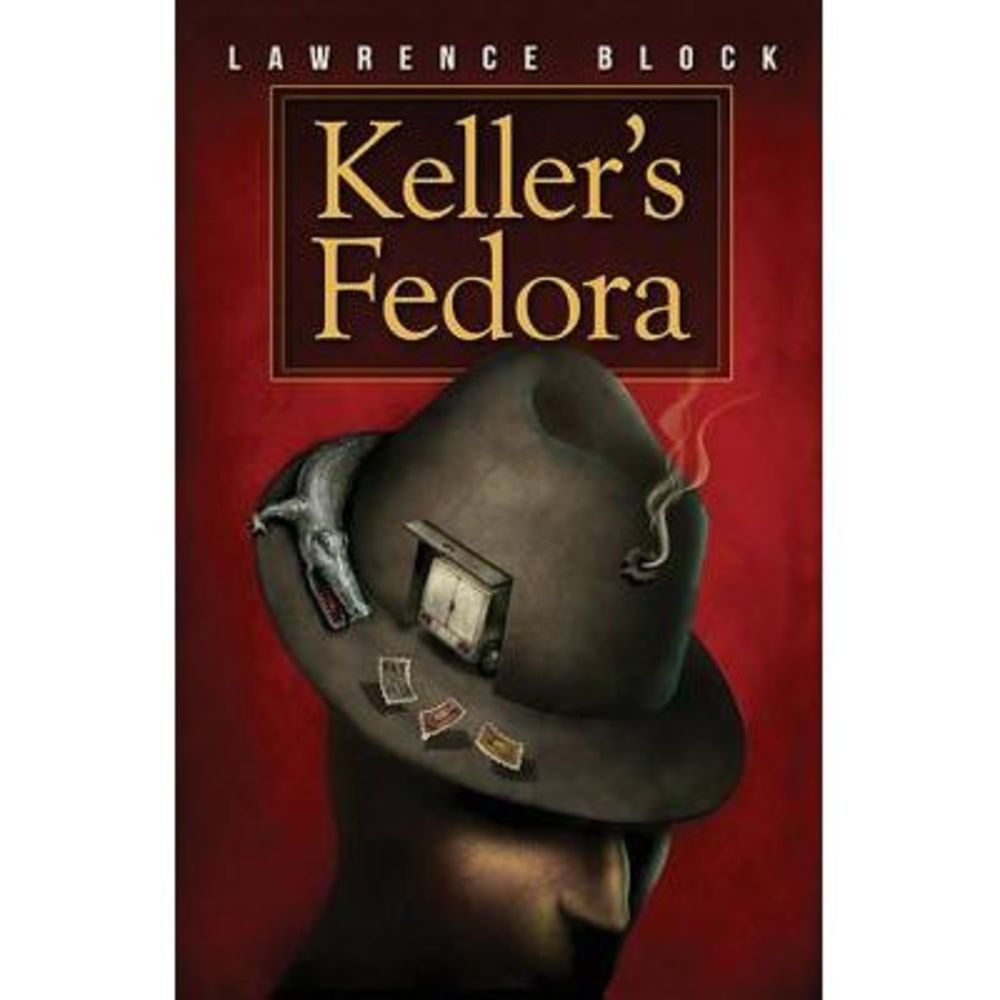 Keller's Fedora: a novella -- Lawrence Block